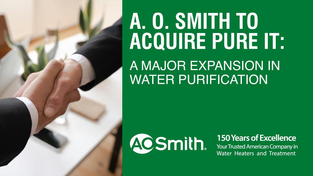 A.O. Smith to Acquire Pureit: A Major Expansion in Water Purification